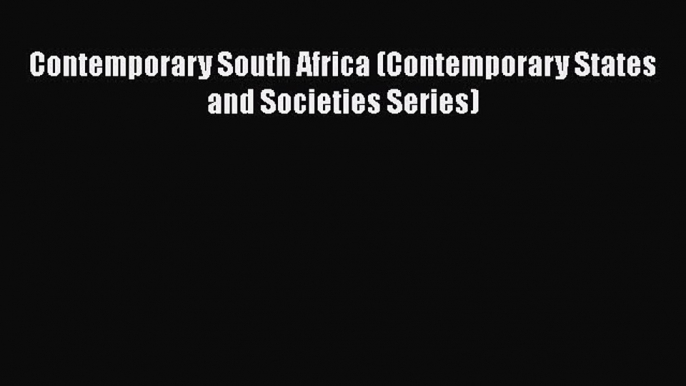 Read Book Contemporary South Africa (Contemporary States and Societies Series) ebook textbooks