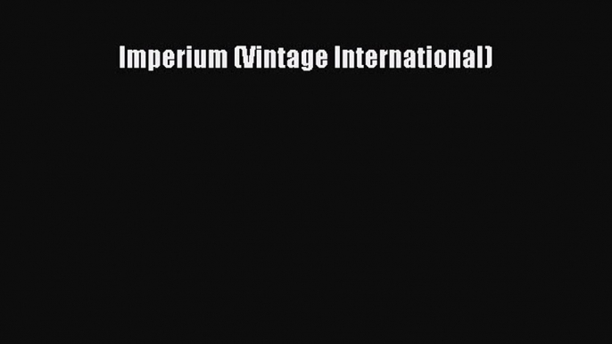 Read Book Imperium (Vintage International) ebook textbooks