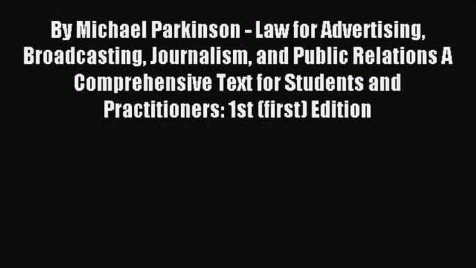 Read By Michael Parkinson - Law for Advertising Broadcasting Journalism and Public Relations