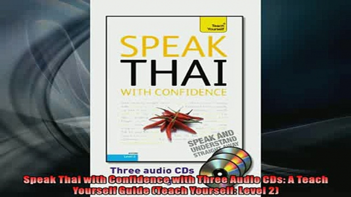 Free PDF Downlaod  Speak Thai with Confidence with Three Audio CDs A Teach Yourself Guide Teach Yourself READ ONLINE