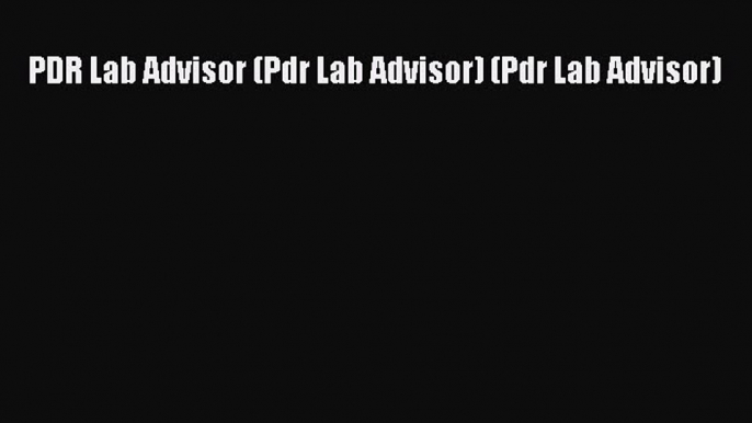 Read PDR Lab Advisor (Pdr Lab Advisor) (Pdr Lab Advisor) Ebook Free