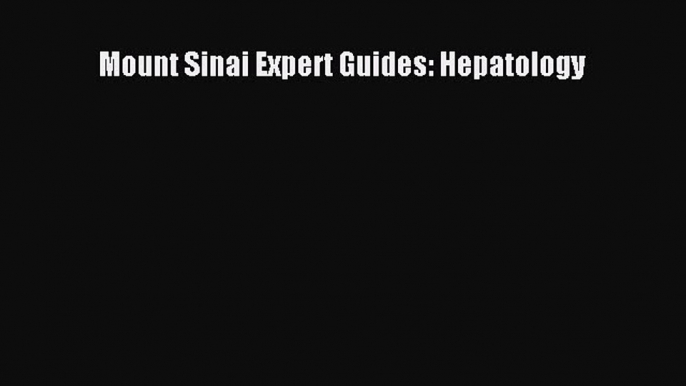 Download Mount Sinai Expert Guides: Hepatology Ebook Free