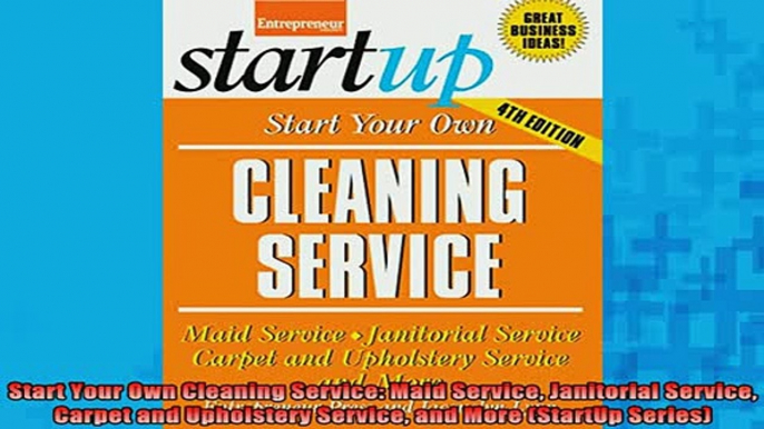 READ FREE Ebooks  Start Your Own Cleaning Service Maid Service Janitorial Service Carpet and Upholstery Free Online