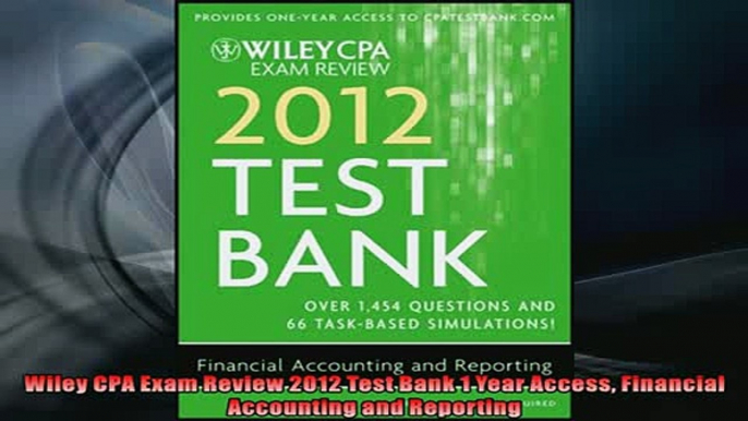 READ THE NEW BOOK   Wiley CPA Exam Review 2012 Test Bank 1 Year Access Financial Accounting and Reporting READ ONLINE