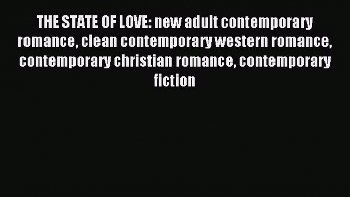 Download THE STATE OF LOVE: new adult contemporary romance clean contemporary western romance