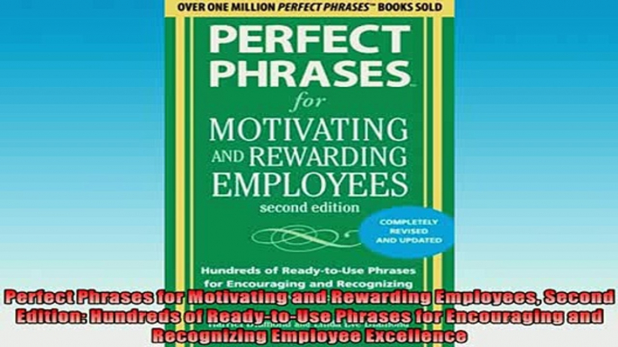 READ THE NEW BOOK   Perfect Phrases for Motivating and Rewarding Employees Second Edition Hundreds of READ ONLINE