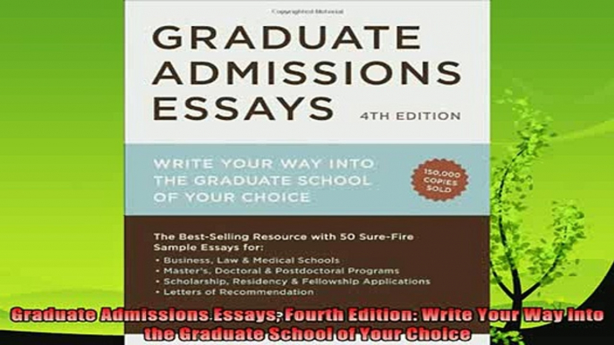 best book  Graduate Admissions Essays Fourth Edition Write Your Way into the Graduate School of Your