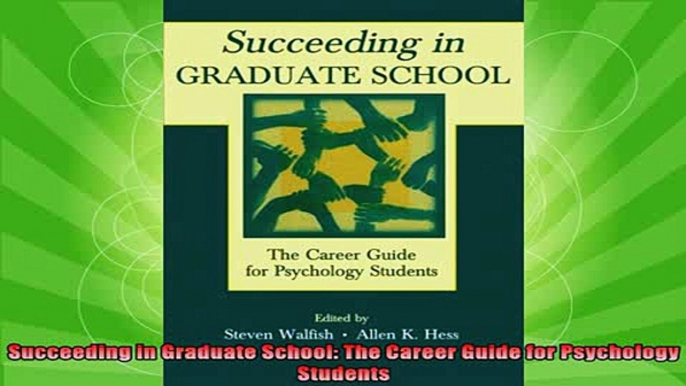 new book  Succeeding in Graduate School The Career Guide for Psychology Students