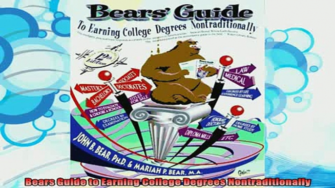 new book  Bears Guide to Earning College Degrees Nontraditionally