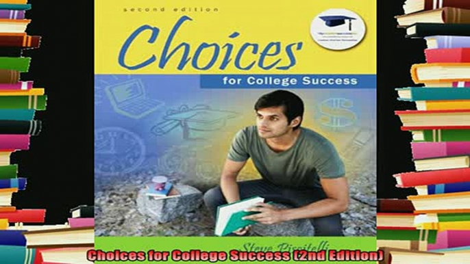 free pdf   Choices for College Success 2nd Edition