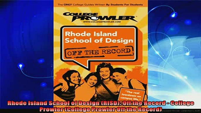 read here  Rhode Island School of Design RISD Off the Record  College Prowler College Prowler