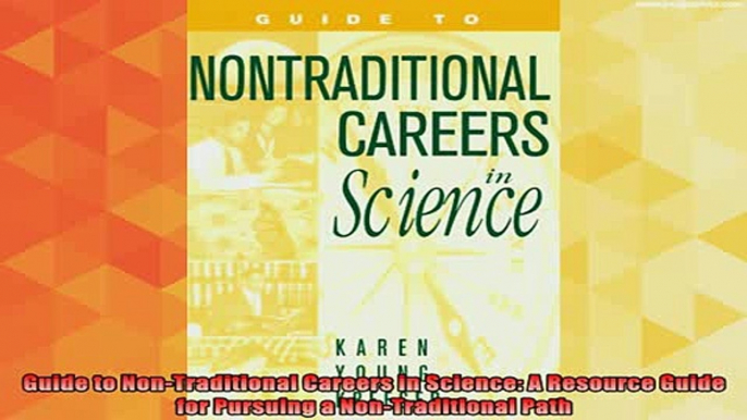 read here  Guide to NonTraditional Careers in Science A Resource Guide for Pursuing a