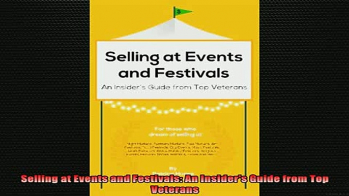 READ book  Selling at Events and Festivals An Insiders Guide from Top Veterans Free Online