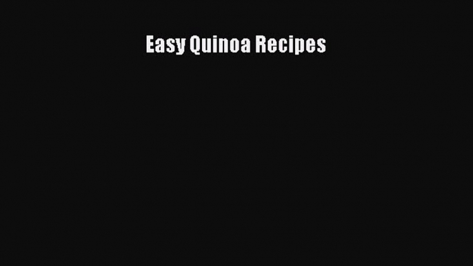 [PDF] Easy Quinoa Recipes  Full EBook