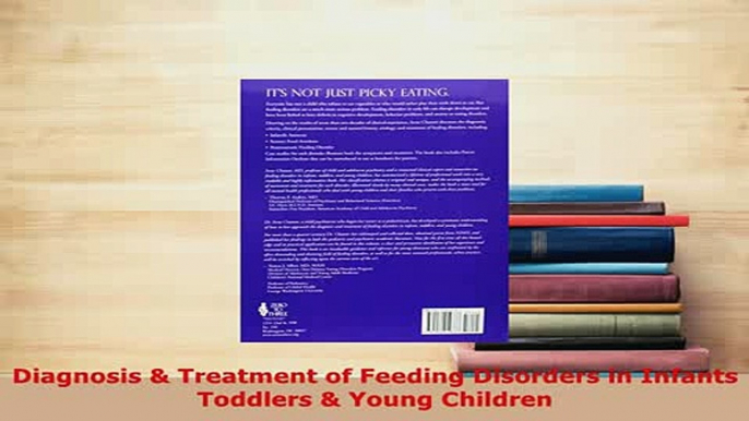 Read  Diagnosis  Treatment of Feeding Disorders in Infants Toddlers  Young Children Ebook Free