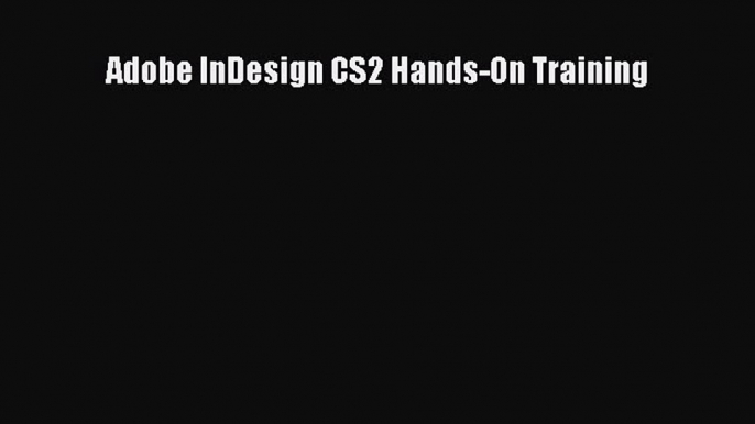 Download Adobe InDesign CS2 Hands-On Training PDF Free