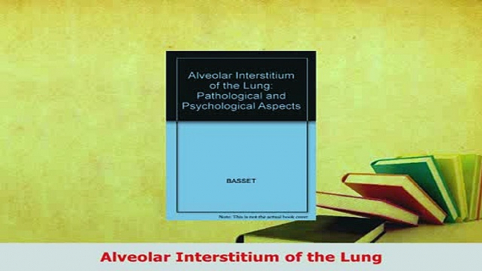 Download  Alveolar Interstitium of the Lung Ebook Online