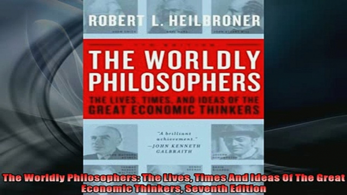 READ THE NEW BOOK   The Worldly Philosophers The Lives Times And Ideas Of The Great Economic Thinkers Seventh  BOOK ONLINE