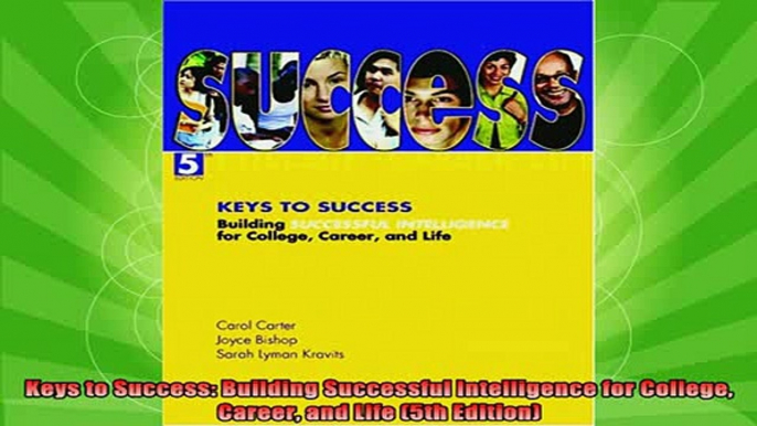 read here  Keys to Success Building Successful Intelligence for College Career and Life 5th