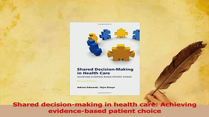 Read  Shared decisionmaking in health care Achieving evidencebased patient choice Ebook Free