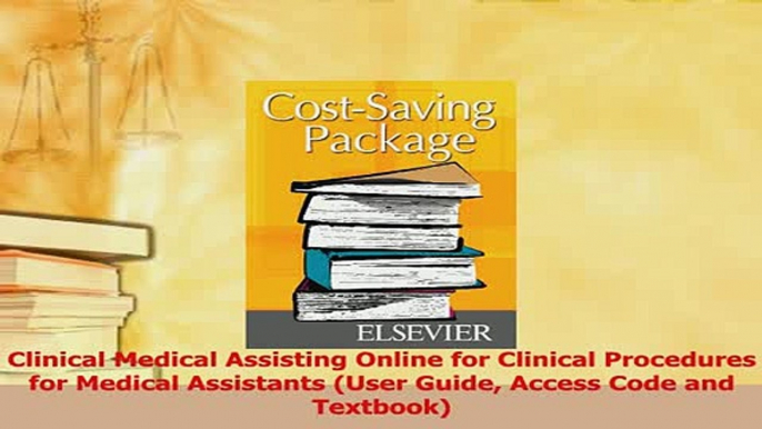 Download  Clinical Medical Assisting Online for Clinical Procedures for Medical Assistants User Ebook Online