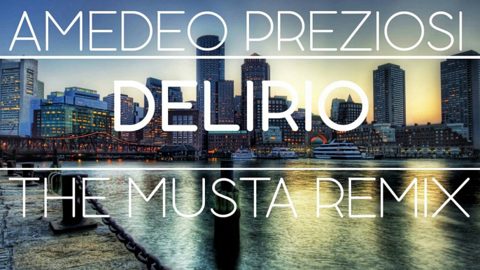 Amedeo Preziosi ft. Dj Matrix-DELIRIO (Remix THE MUSTA)