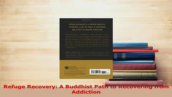 Read  Refuge Recovery A Buddhist Path to Recovering from Addiction Ebook Free