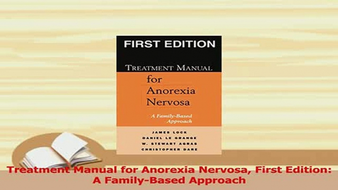 Download  Treatment Manual for Anorexia Nervosa First Edition A FamilyBased Approach PDF Free