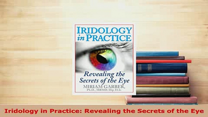 Read  Iridology in Practice Revealing the Secrets of the Eye Ebook Free