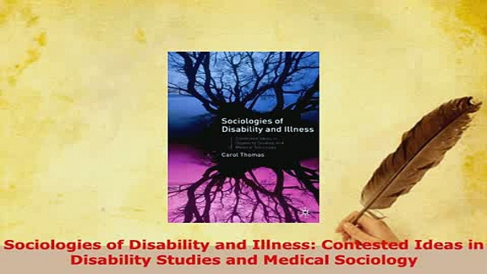 PDF  Sociologies of Disability and Illness Contested Ideas in Disability Studies and Medical Free Books