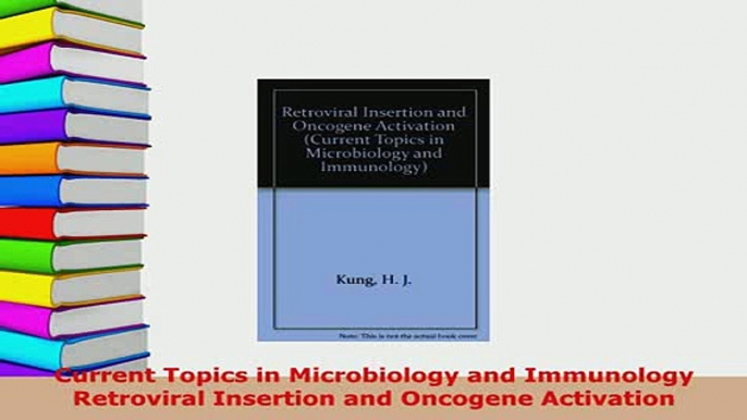 Download  Current Topics in Microbiology and Immunology Retroviral Insertion and Oncogene Activation Free Books