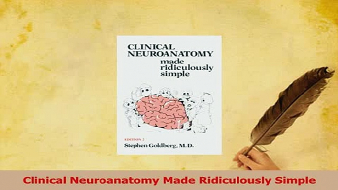 Read  Clinical Neuroanatomy Made Ridiculously Simple Ebook Free