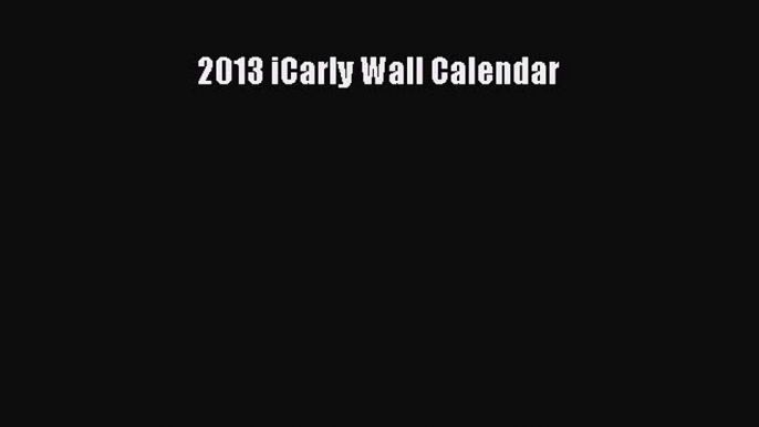 Read 2013 iCarly Wall Calendar Ebook Free