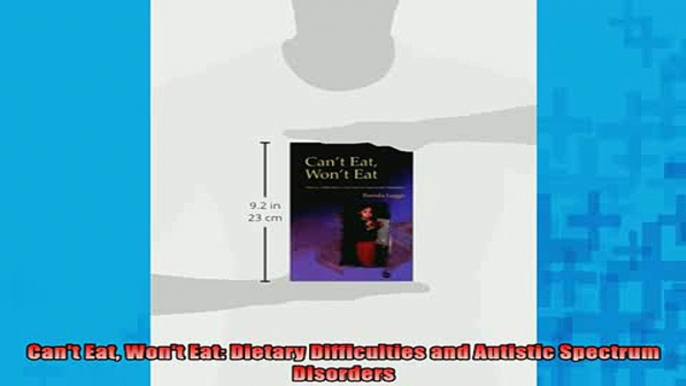 READ book  Cant Eat Wont Eat Dietary Difficulties and Autistic Spectrum Disorders Full EBook