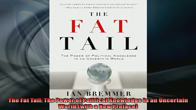 FREE PDF  The Fat Tail The Power of Political Knowledge in an Uncertain World with a New Preface READ ONLINE