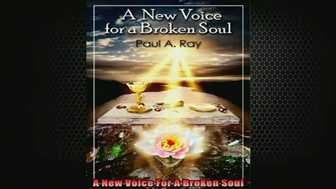 READ book  A New Voice For A Broken Soul Free Online