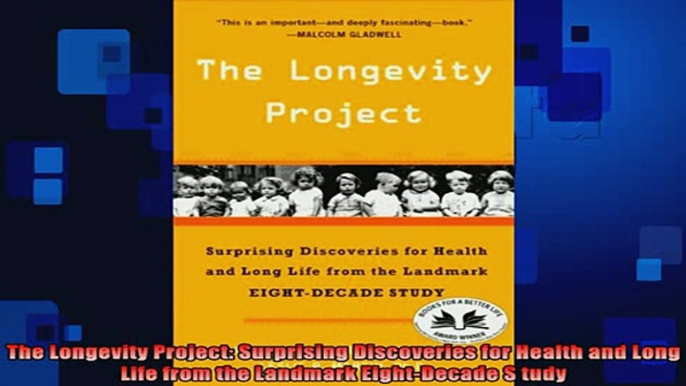 READ FREE Ebooks  The Longevity Project Surprising Discoveries for Health and Long Life from the Landmark Free Online