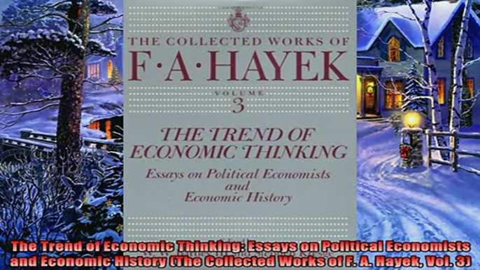 Enjoyed read  The Trend of Economic Thinking Essays on Political Economists and Economic History The