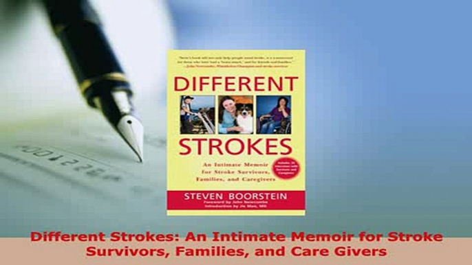 Download  Different Strokes An Intimate Memoir for Stroke Survivors Families and Care Givers  EBook