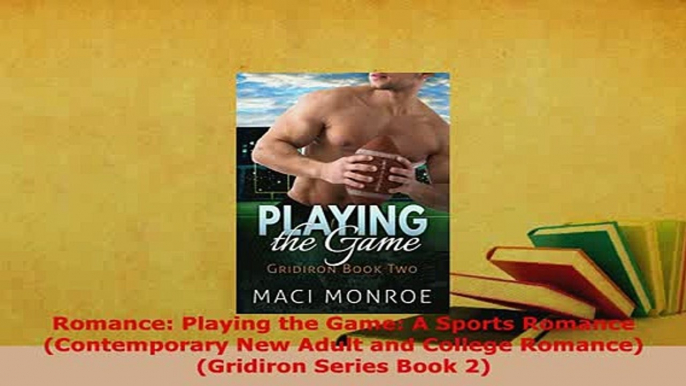 PDF  Romance Playing the Game A Sports Romance Contemporary New Adult and College Romance  EBook