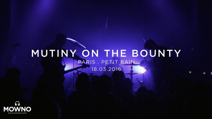 MUTINY ON THE BOUNTY - Mind Your Head #16 - Live in Paris