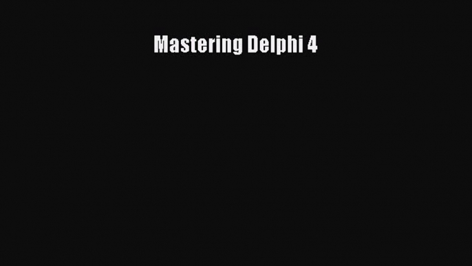 [PDF] Mastering Delphi 4 [Download] Online