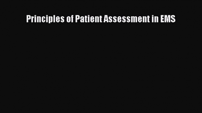 Download Principles of Patient Assessment in EMS PDF Free