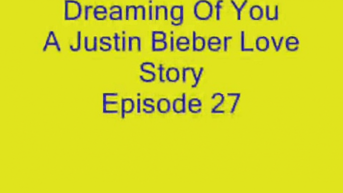 Dreaming Of You(A JB Love story)Ep.27-Leaving