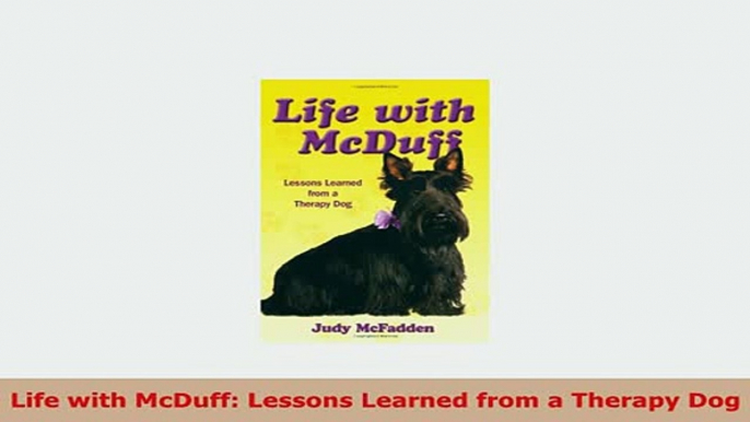 Download  Life with McDuff Lessons Learned from a Therapy Dog PDF Online