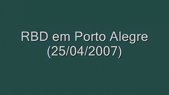 • Show do RBD em Porto Alegre (25/04/2007)