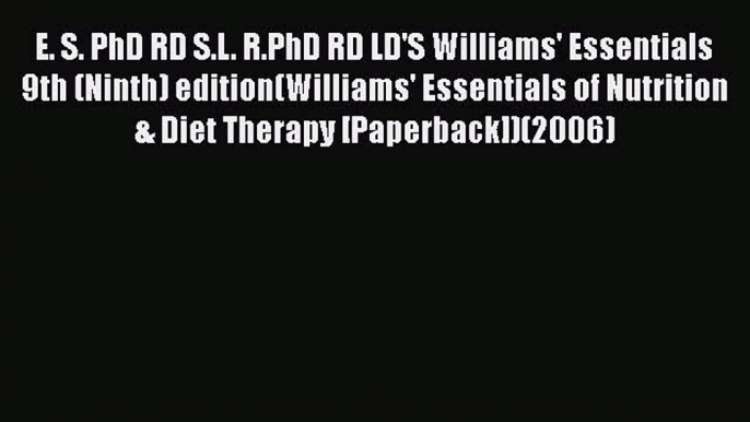 Download E. S. PhD RD S.L. R.PhD RD LD'S Williams' Essentials 9th (Ninth) edition(Williams'