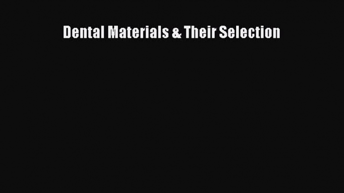 Download Dental Materials & Their Selection PDF Online