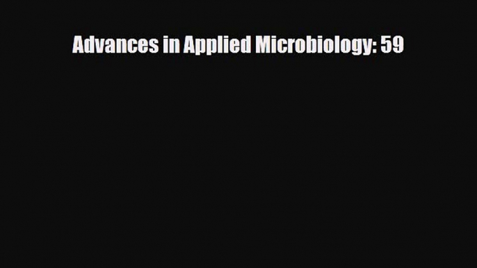 Download Advances in Applied Microbiology: 59 Free Books