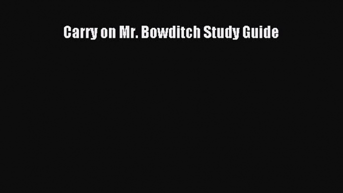 [PDF] Carry on Mr. Bowditch Study Guide [Read] Full Ebook